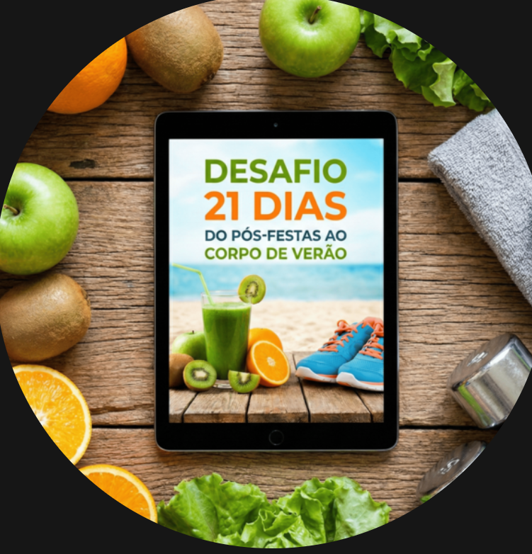 Desafio 21 Dias: Do Pós-Festas ao Corpo de Verão
